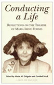 Book Cover: Conducting a Life: Reflections on the Theatre of Maria Irene Fornes